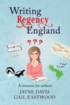 Writing Regency England: A Resource for Authors