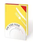 On the Side: A sourcebook of inspiring side dishes