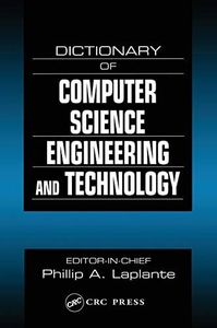 Dictionary of Computer Science, Engineering and Technology