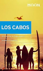 Moon Los Cabos: With La Paz & Todos Santos (Travel Guide)