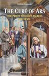 Cure of Ars: The Priest Who Out-talked the Devil (Vision Books)